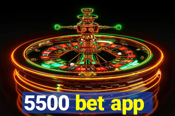 5500 bet app