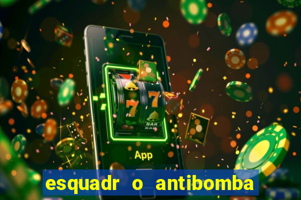 esquadr o antibomba salário quanto ganha um