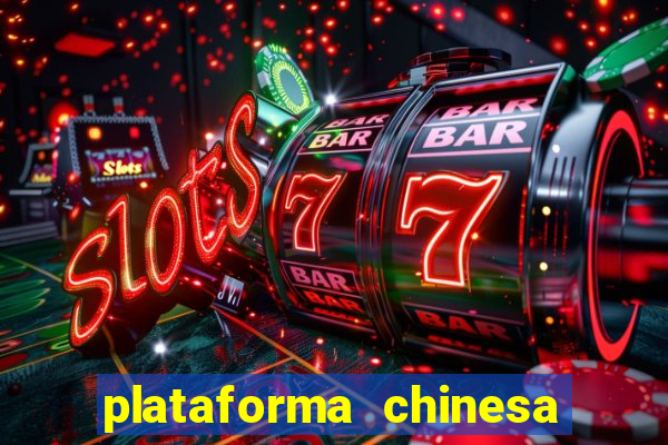 plataforma chinesa do tigrinho