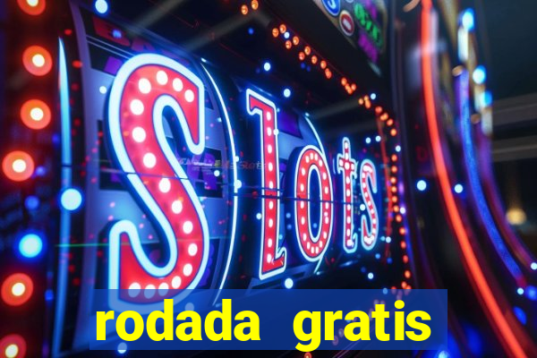 rodada gratis estrela bet