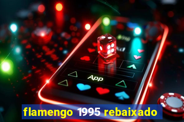 flamengo 1995 rebaixado