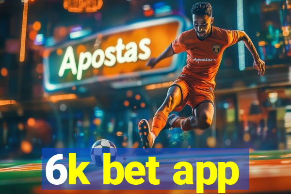 6k bet app