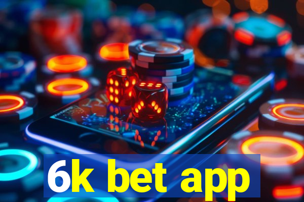 6k bet app