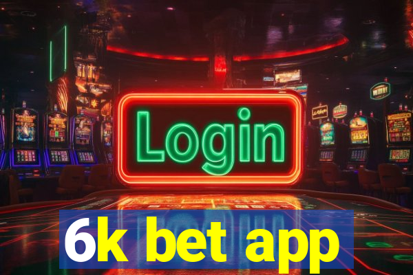 6k bet app