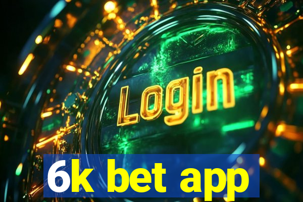 6k bet app