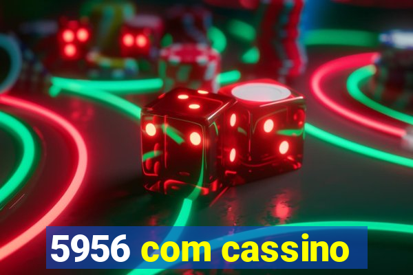 5956 com cassino