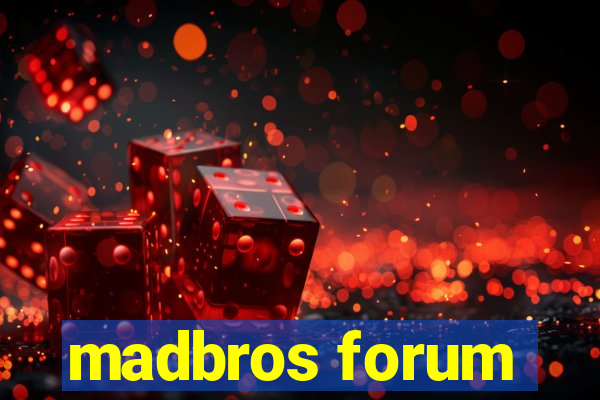 madbros forum