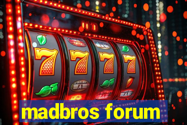 madbros forum