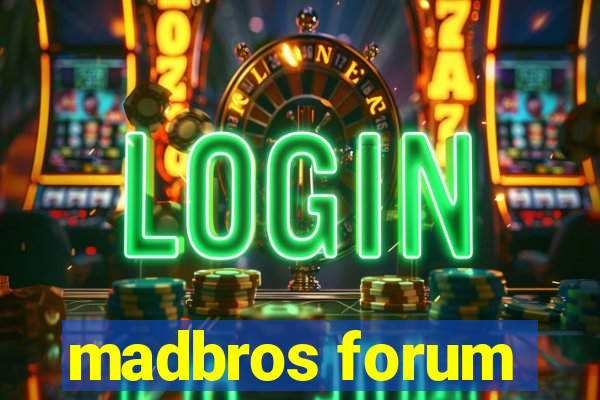 madbros forum