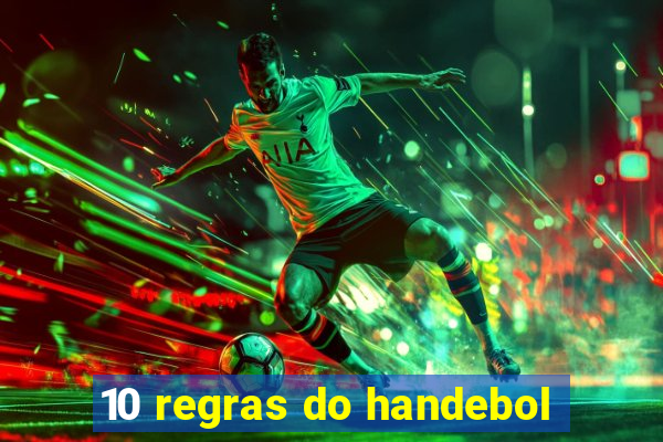 10 regras do handebol