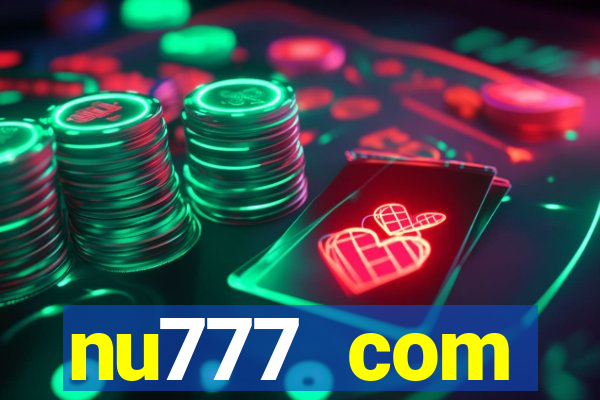 nu777 com plataforma de jogos