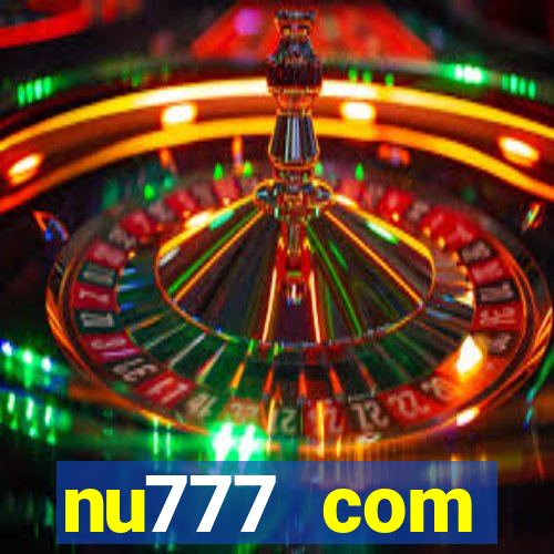 nu777 com plataforma de jogos