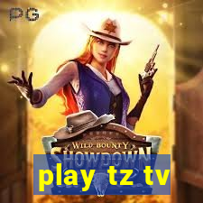 play tz tv