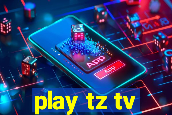 play tz tv