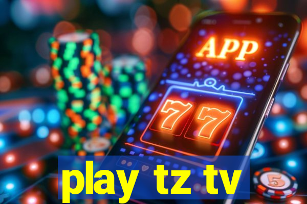 play tz tv