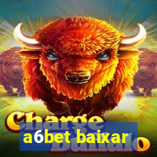 a6bet baixar