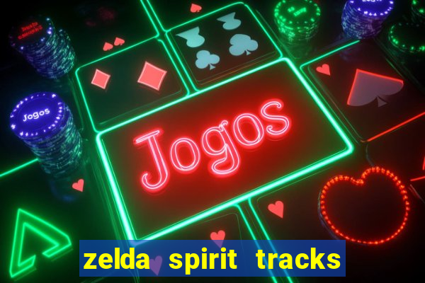 zelda spirit tracks rom pt br