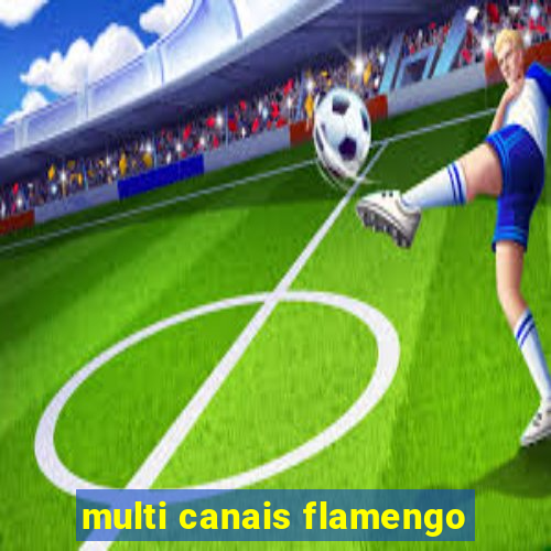 multi canais flamengo