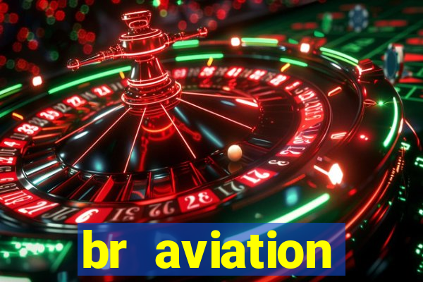 br aviation trabalhe conosco