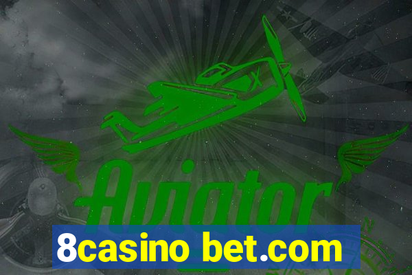 8casino bet.com