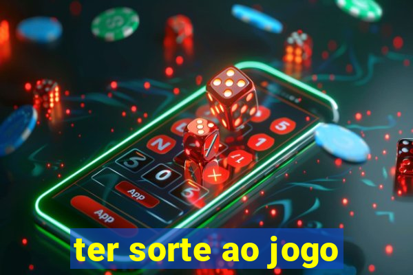 ter sorte ao jogo