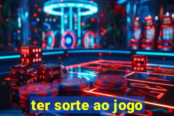 ter sorte ao jogo