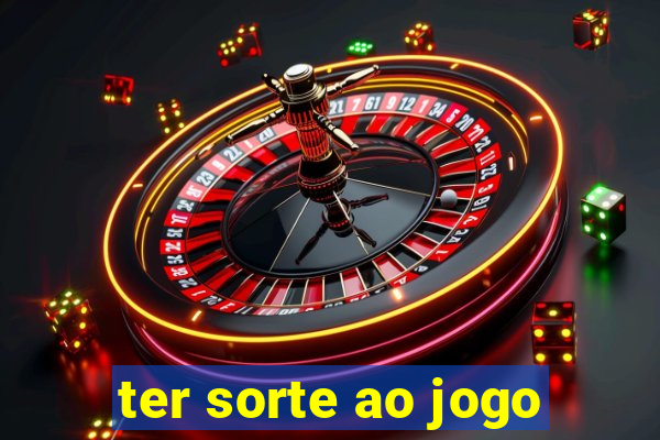 ter sorte ao jogo