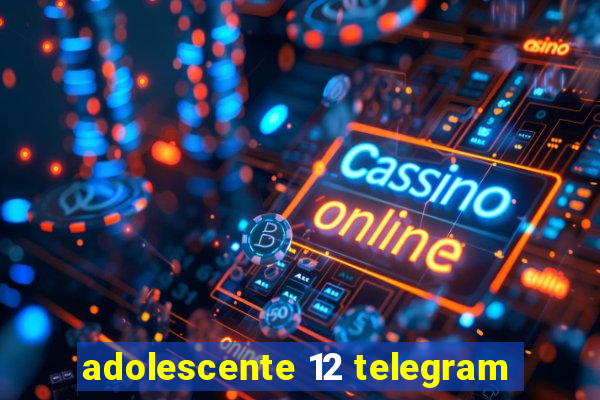 adolescente 12 telegram