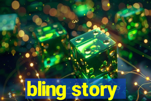 bling story