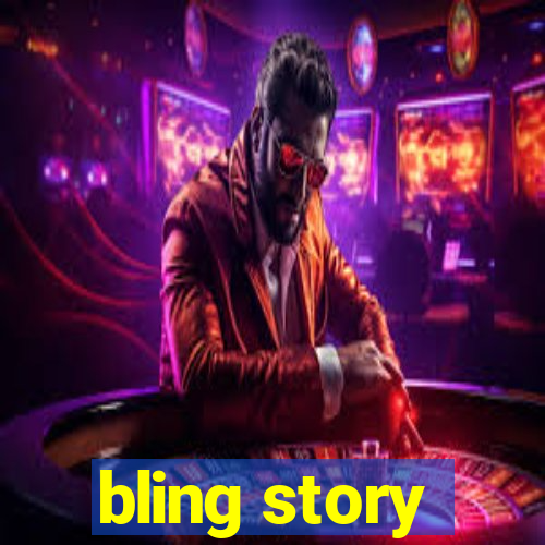 bling story