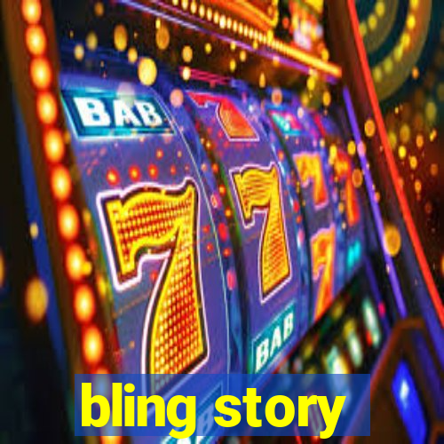 bling story