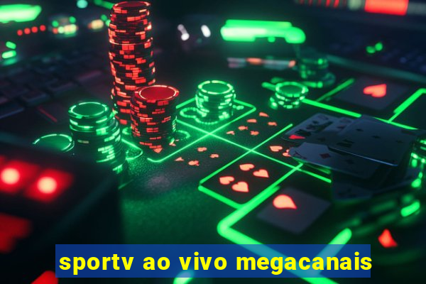 sportv ao vivo megacanais