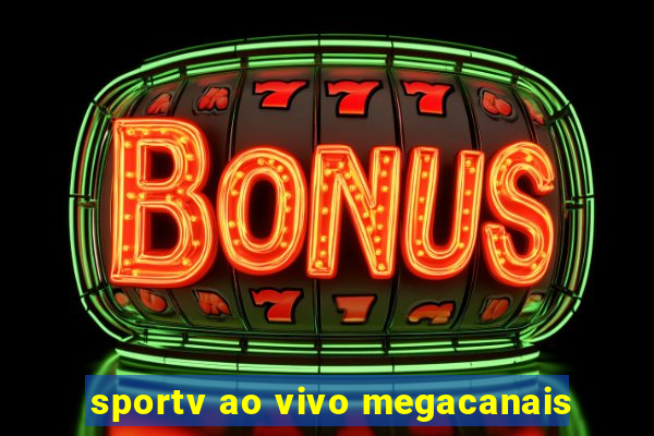 sportv ao vivo megacanais