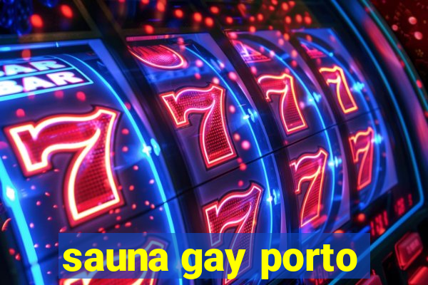 sauna gay porto