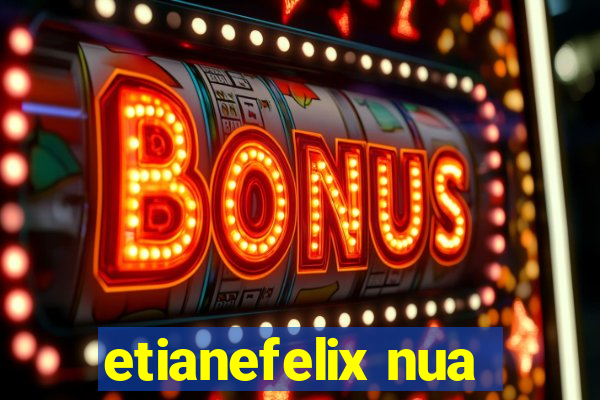 etianefelix nua