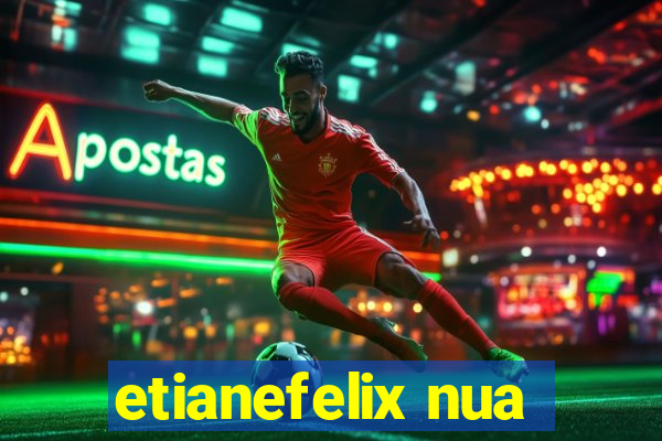 etianefelix nua