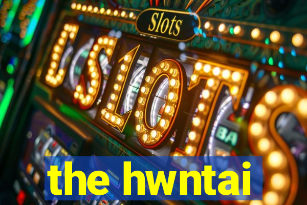 the hwntai