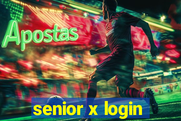 senior x login