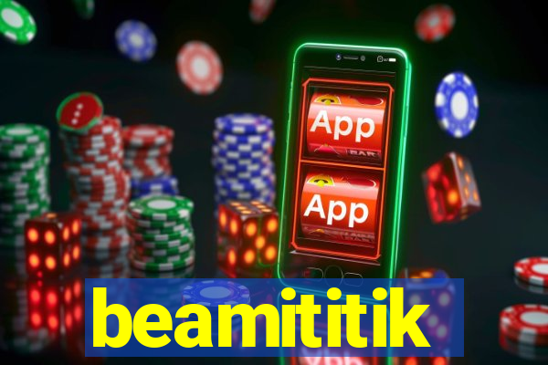 beamititik