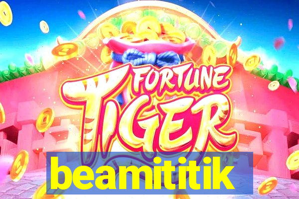 beamititik