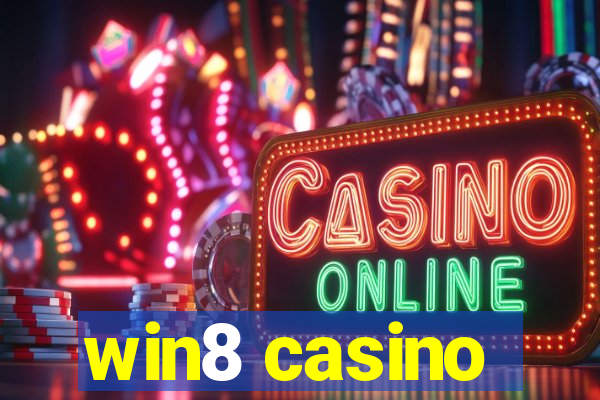 win8 casino