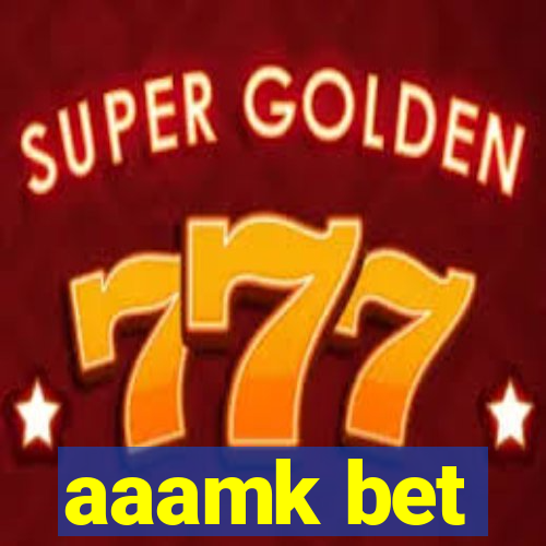 aaamk bet