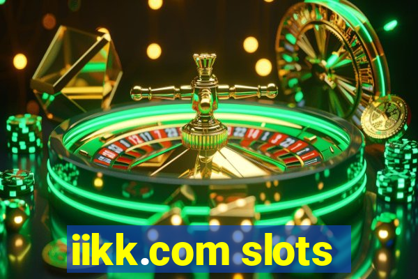 iikk.com slots