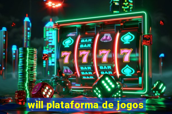 will plataforma de jogos