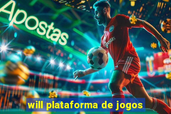 will plataforma de jogos