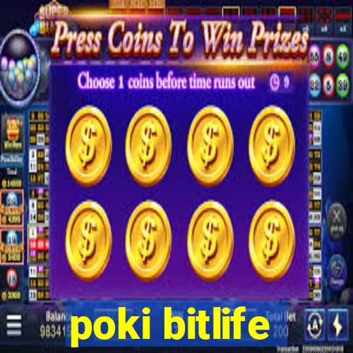 poki bitlife