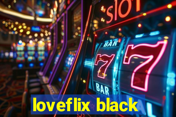 loveflix black