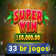 33 br jogos