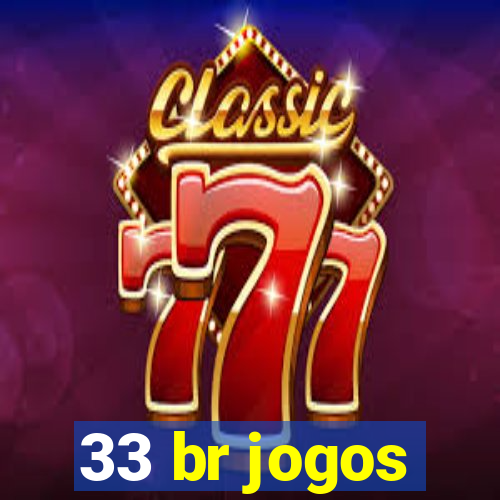 33 br jogos