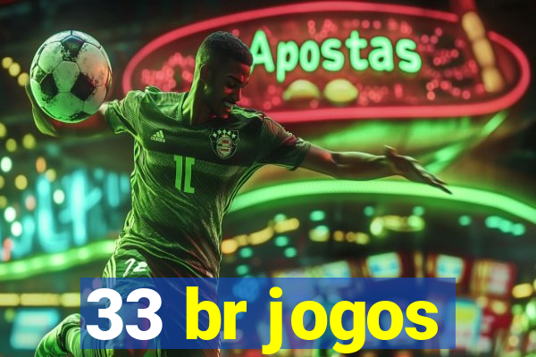 33 br jogos